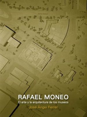 cover image of Rafael Moneo, el arte y la arquitectura de los museos
